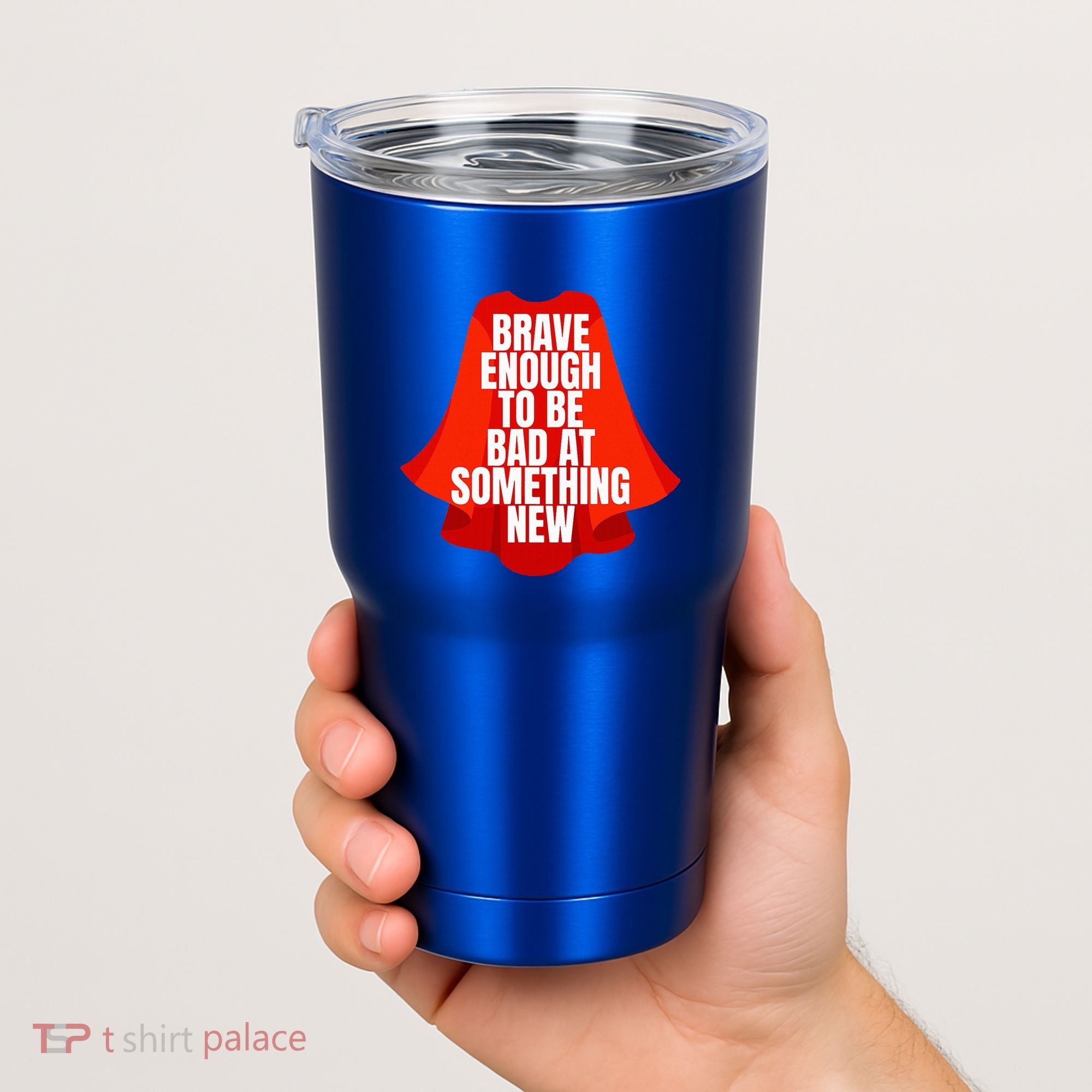Brave Enough To Be Bad At Something New Tumbler