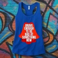 Brave Enough To Be Bad At Something New Women's Tank Top thumb 3