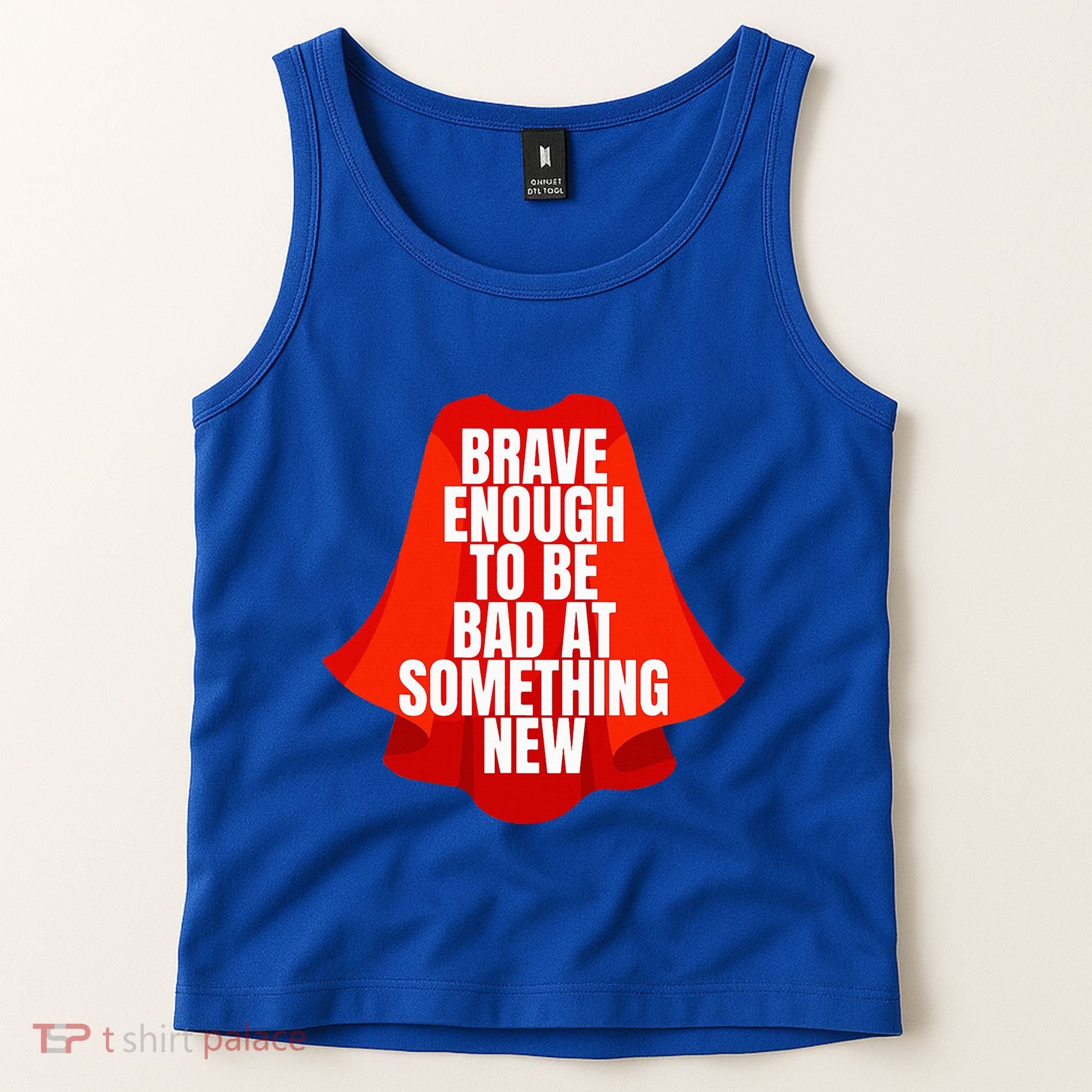 Brave Enough To Be Bad At Something New Tank Top