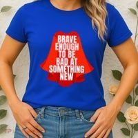 Brave Enough To Be Bad At Something New Women's T-Shirt thumb 2