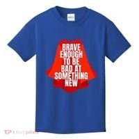 Brave Enough To Be Bad At Something New Kids T-Shirt thumb 0