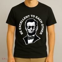 Be Excellent To Each Other Funny Abraham Lincoln Quote T-Shirt thumb 3