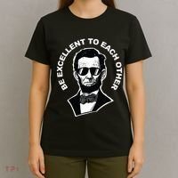 Be Excellent To Each Other Funny Abraham Lincoln Quote T-Shirt thumb 4