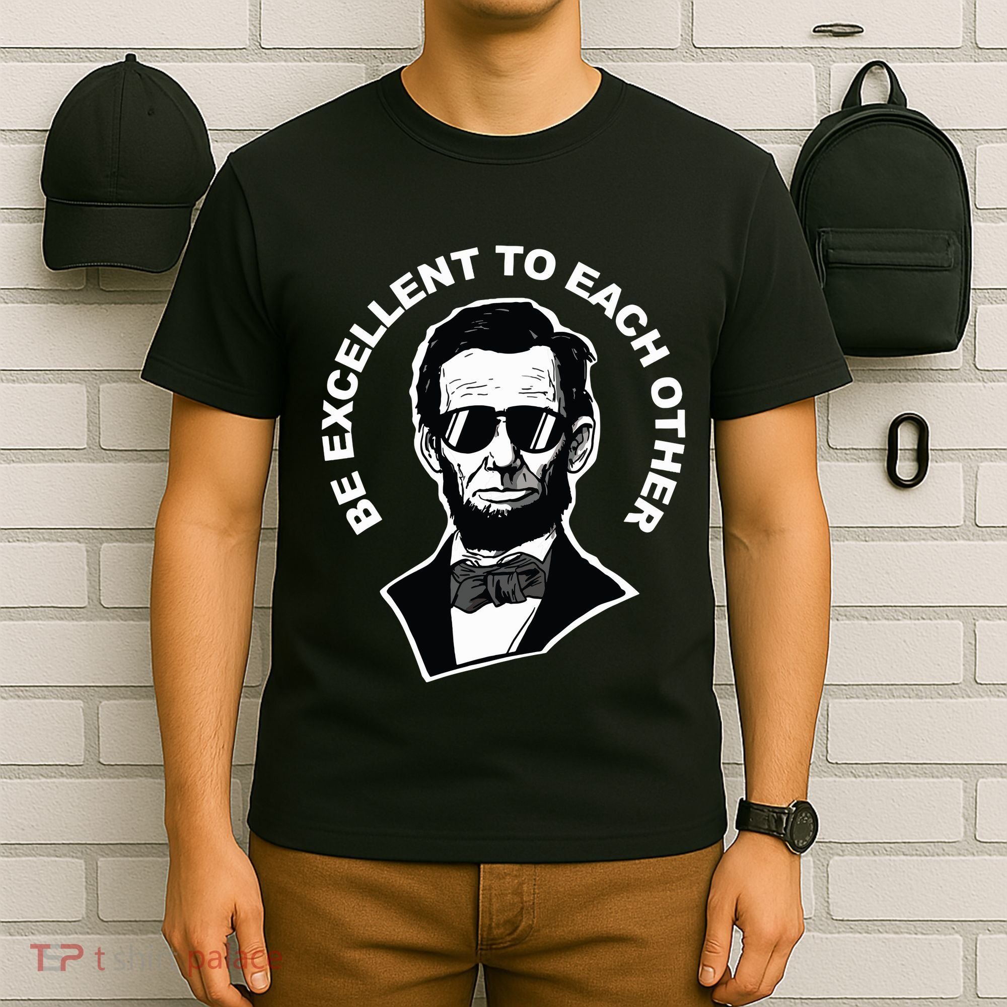 Be Excellent To Each Other Funny Abraham Lincoln Quote T-Shirt