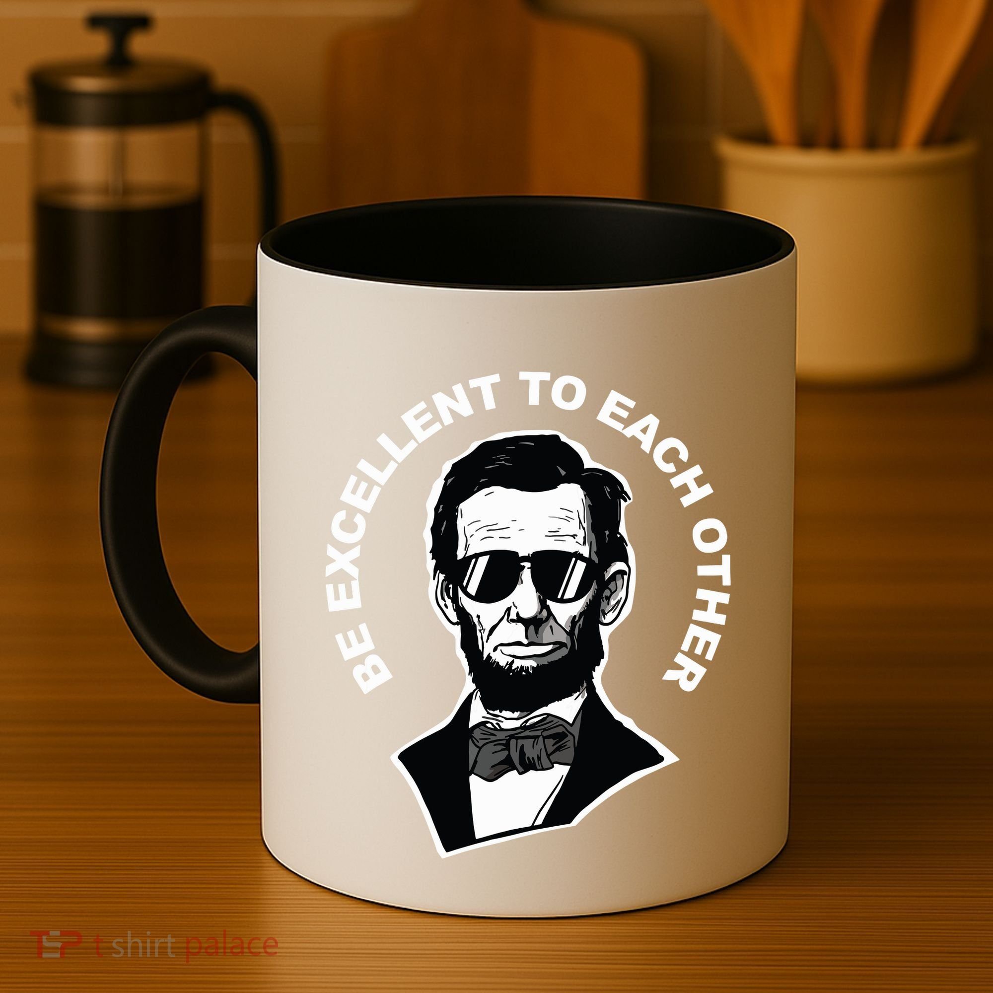 Be Excellent To Each Other Funny Abraham Lincoln Quote Coffee Mug