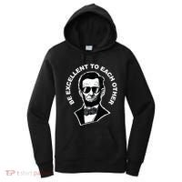 Be Excellent To Each Other Funny Abraham Lincoln Quote Women's Hoodie thumb 0