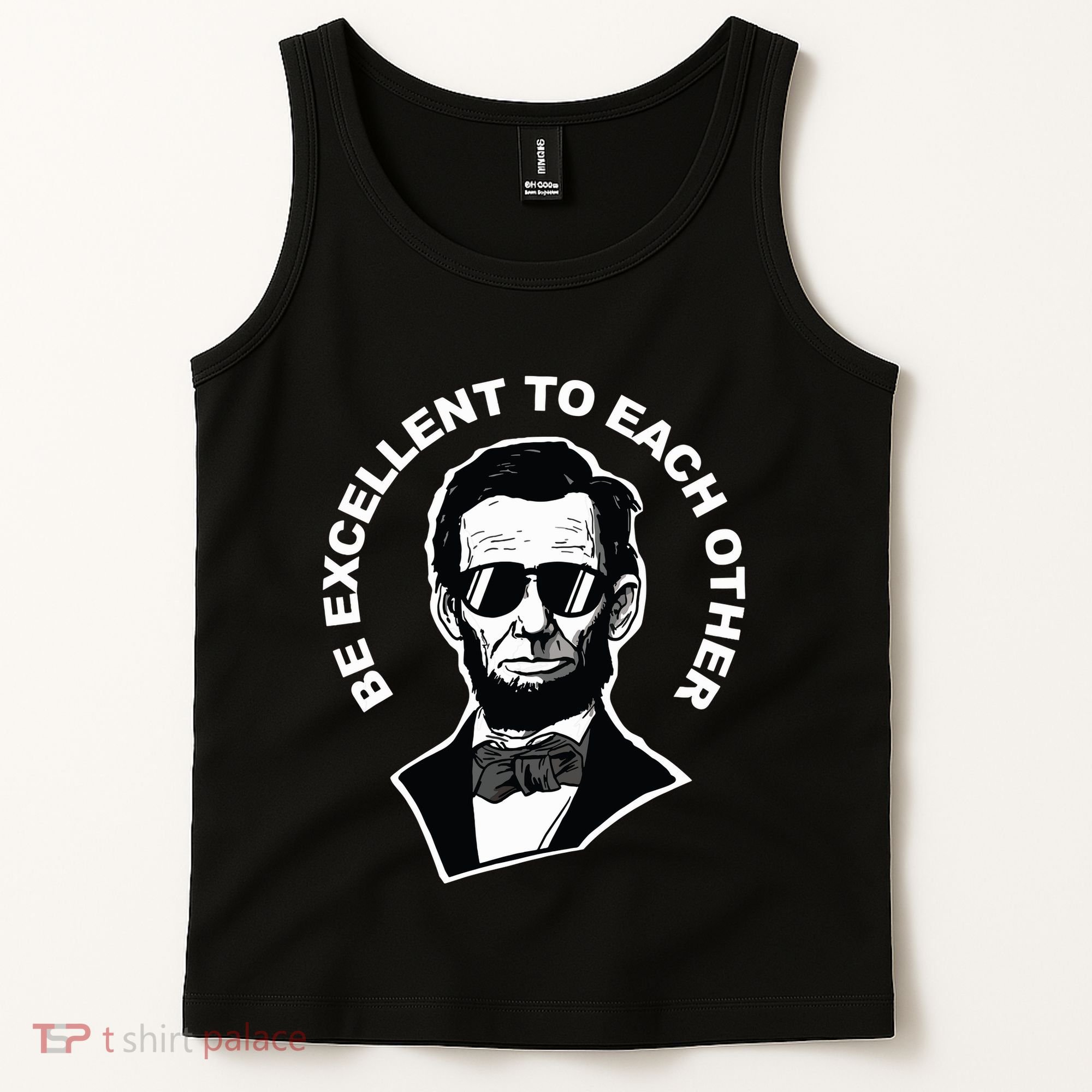 Be Excellent To Each Other Funny Abraham Lincoln Quote Tank Top