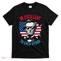 Be Excellent To Each Other Us Map Flag Abe Abraham Lincoln T-Shirt thumb 0