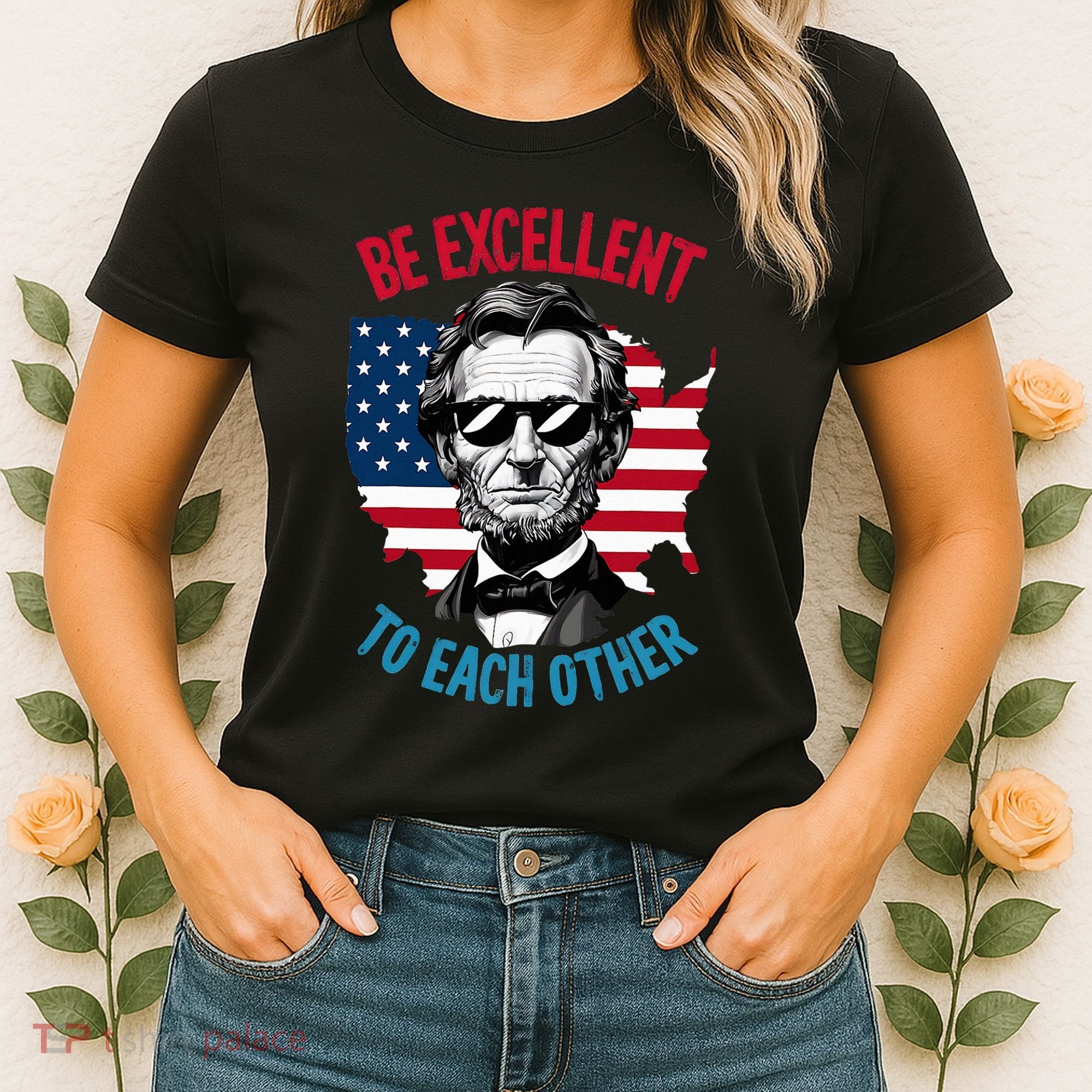 Be Excellent To Each Other Us Map Flag Abe Abraham Lincoln Women's T-Shirt