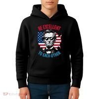 Be Excellent To Each Other Us Map Flag Abe Abraham Lincoln Kids Hoodie thumb 4