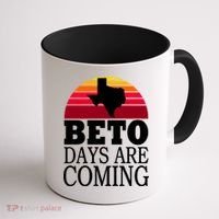 BETO Days Are Coming Coffee Mug thumb 1