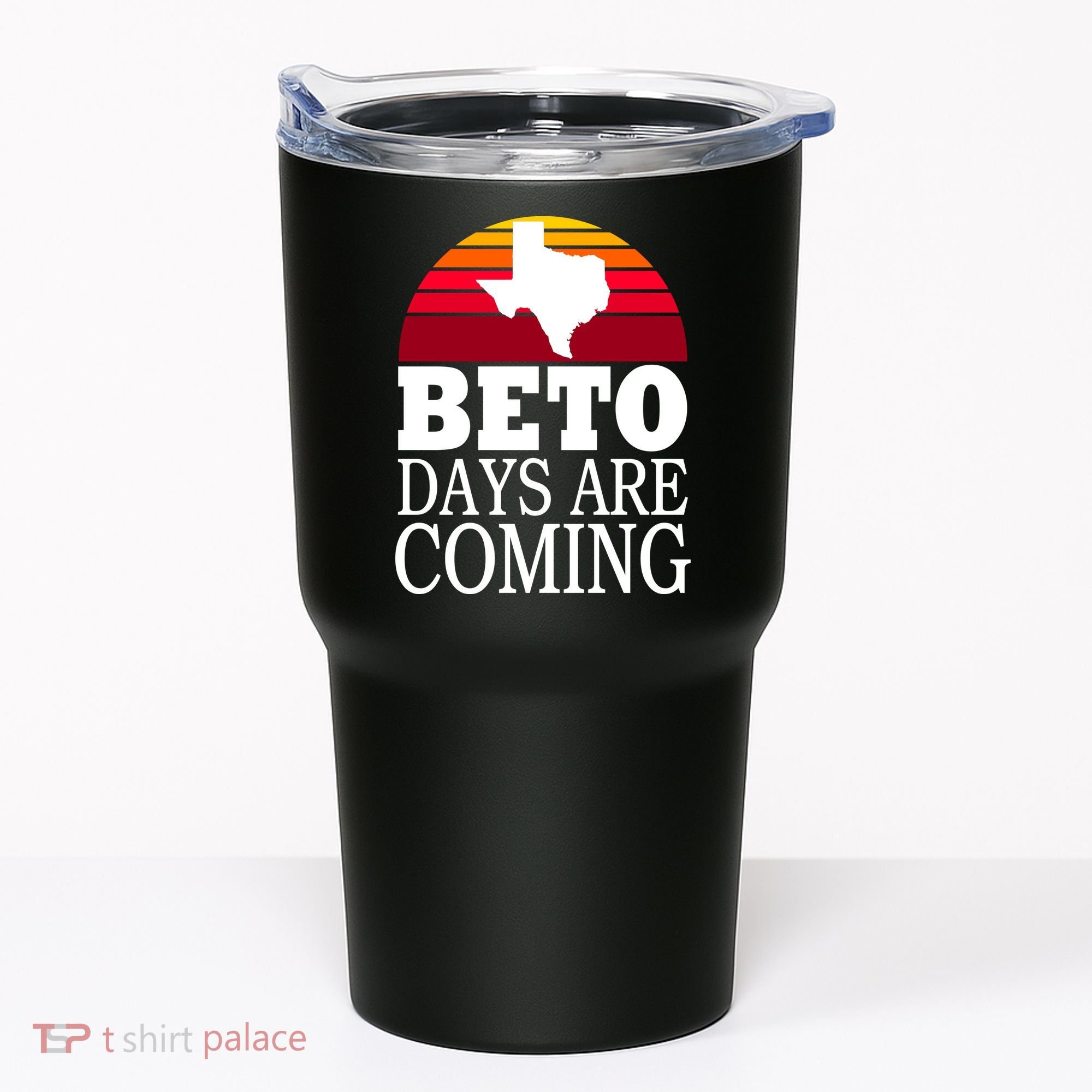 BETO Days Are Coming Tumbler