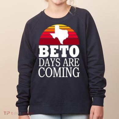 BETO Days Are Coming Women's Sweatshirt