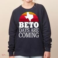 BETO Days Are Coming Women's Sweatshirt thumb 0