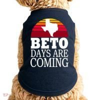 BETO Days Are Coming Doggie Tank thumb 0