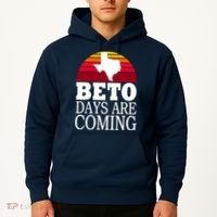 BETO Days Are Coming Hoodie thumb 2