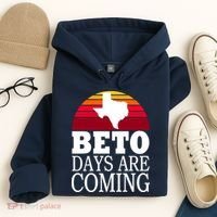 BETO Days Are Coming Hoodie thumb 4