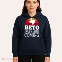 BETO Days Are Coming Hoodie thumb 5