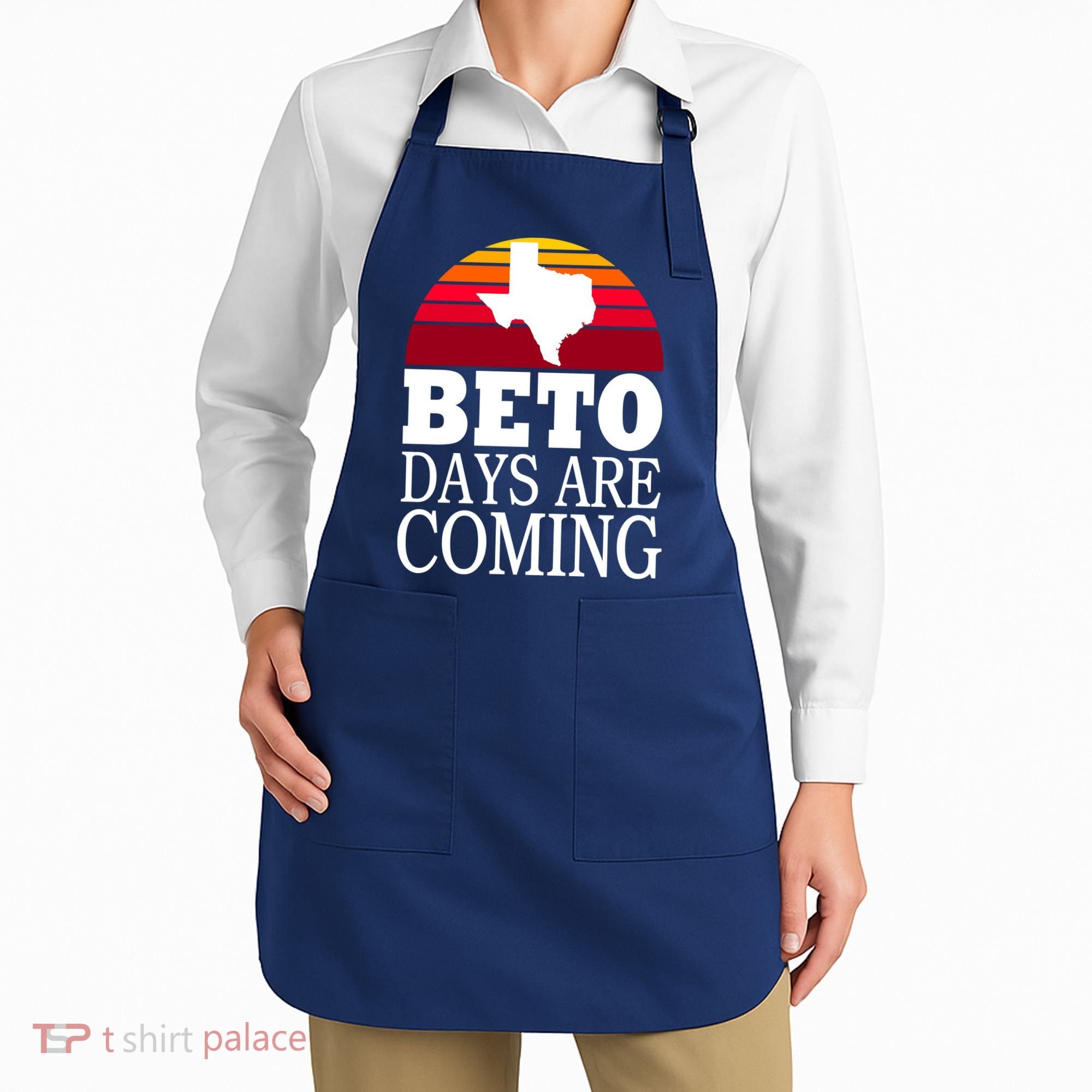BETO Days Are Coming Apron