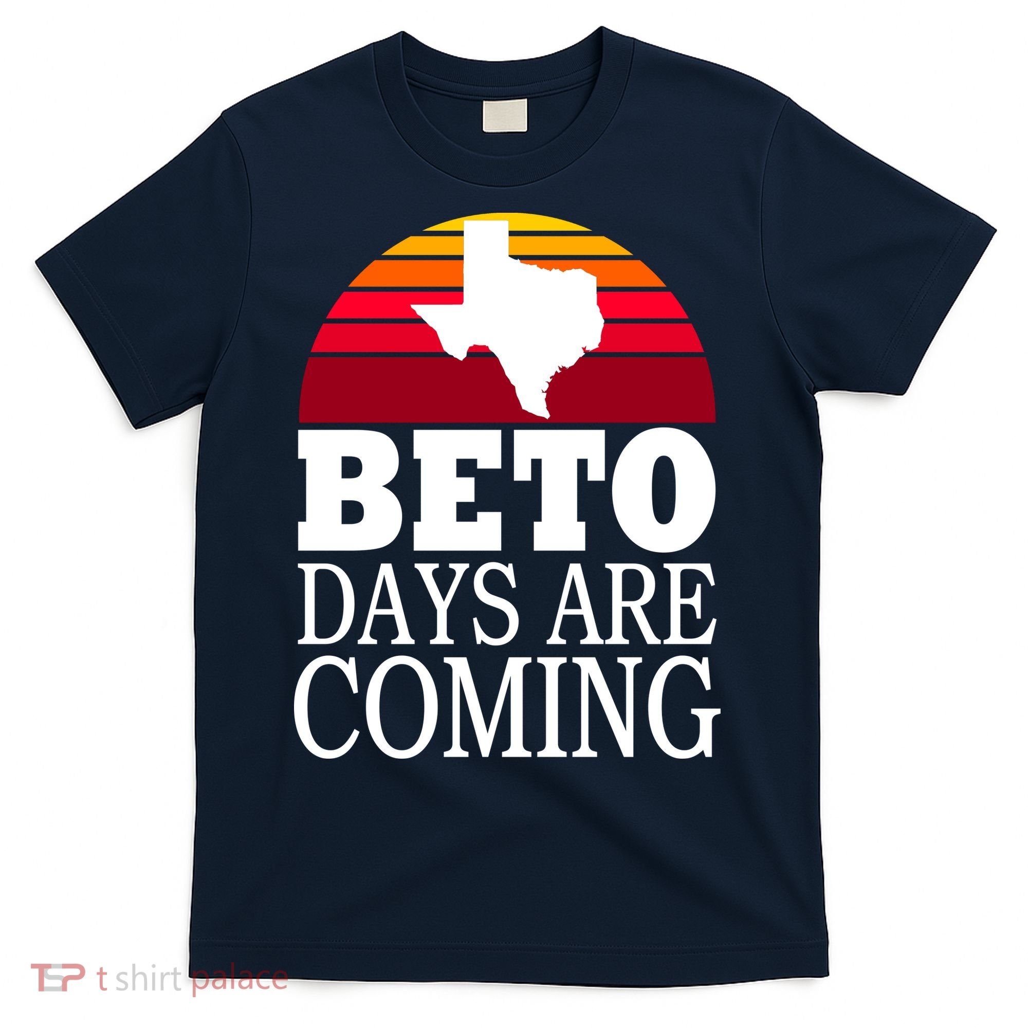 BETO Days Are Coming T-Shirt