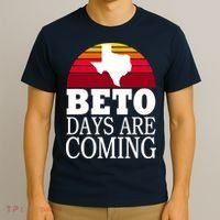 BETO Days Are Coming T-Shirt thumb 3