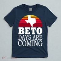 BETO Days Are Coming T-Shirt thumb 5