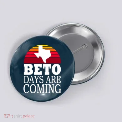BETO Days Are Coming Button