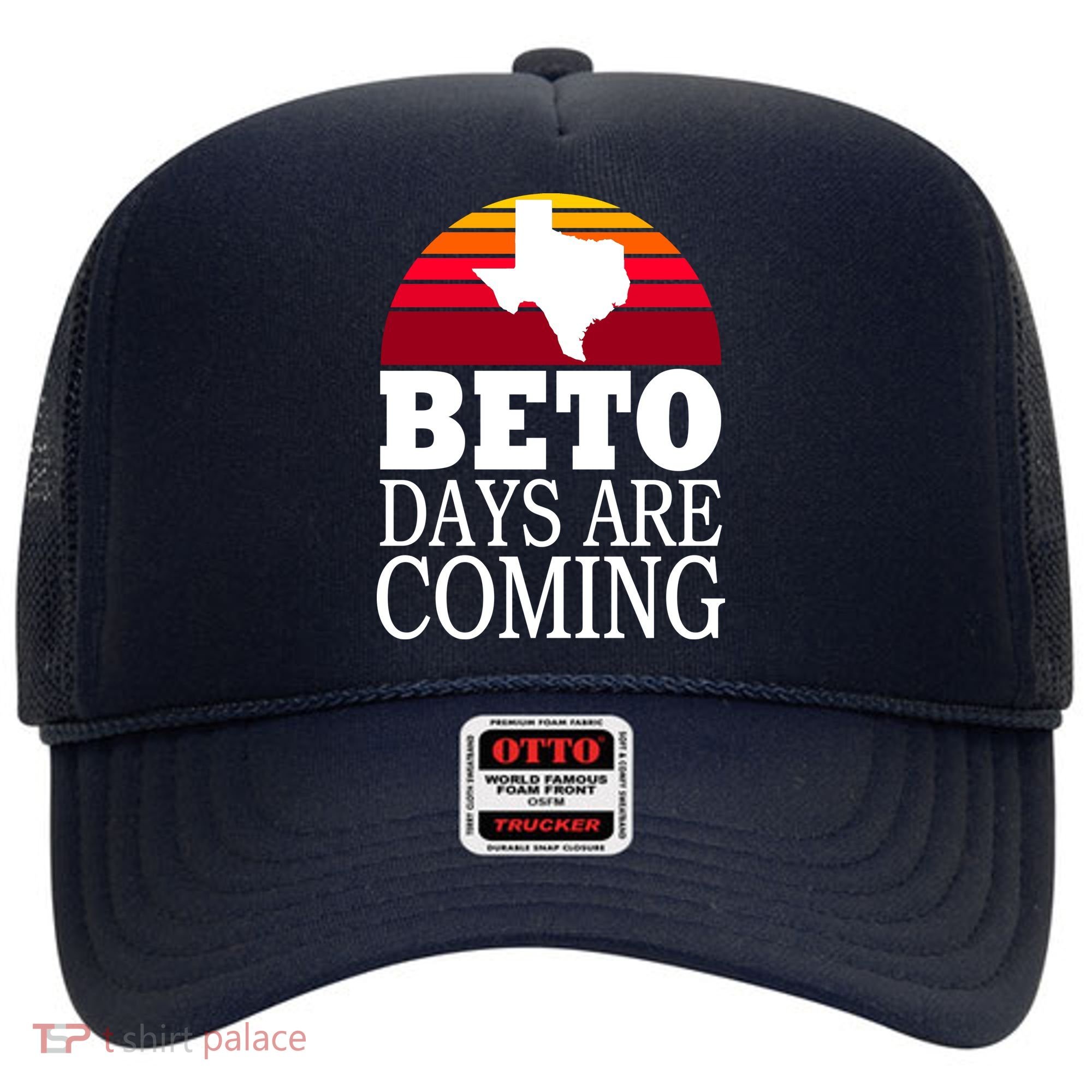 BETO Days Are Coming Hat