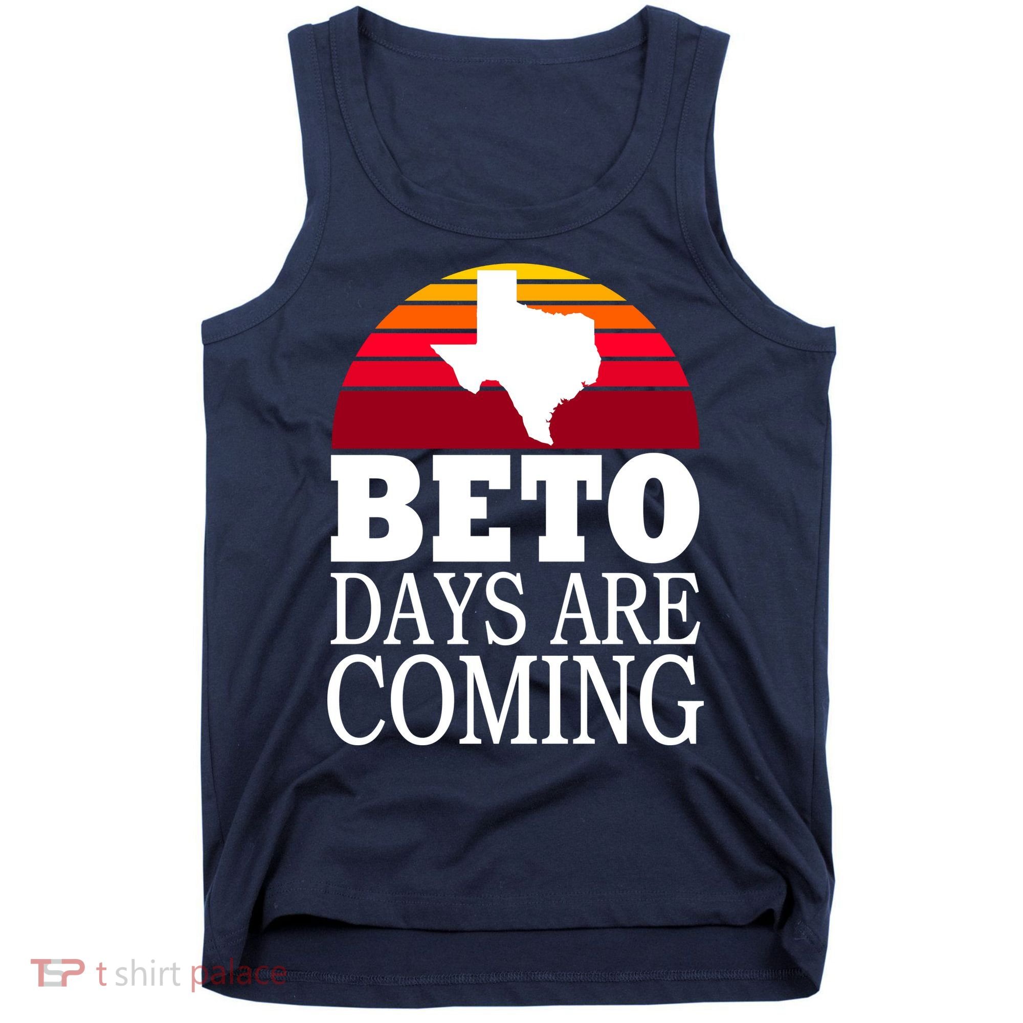 BETO Days Are Coming Tank Top