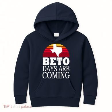 BETO Days Are Coming Kids Hoodie