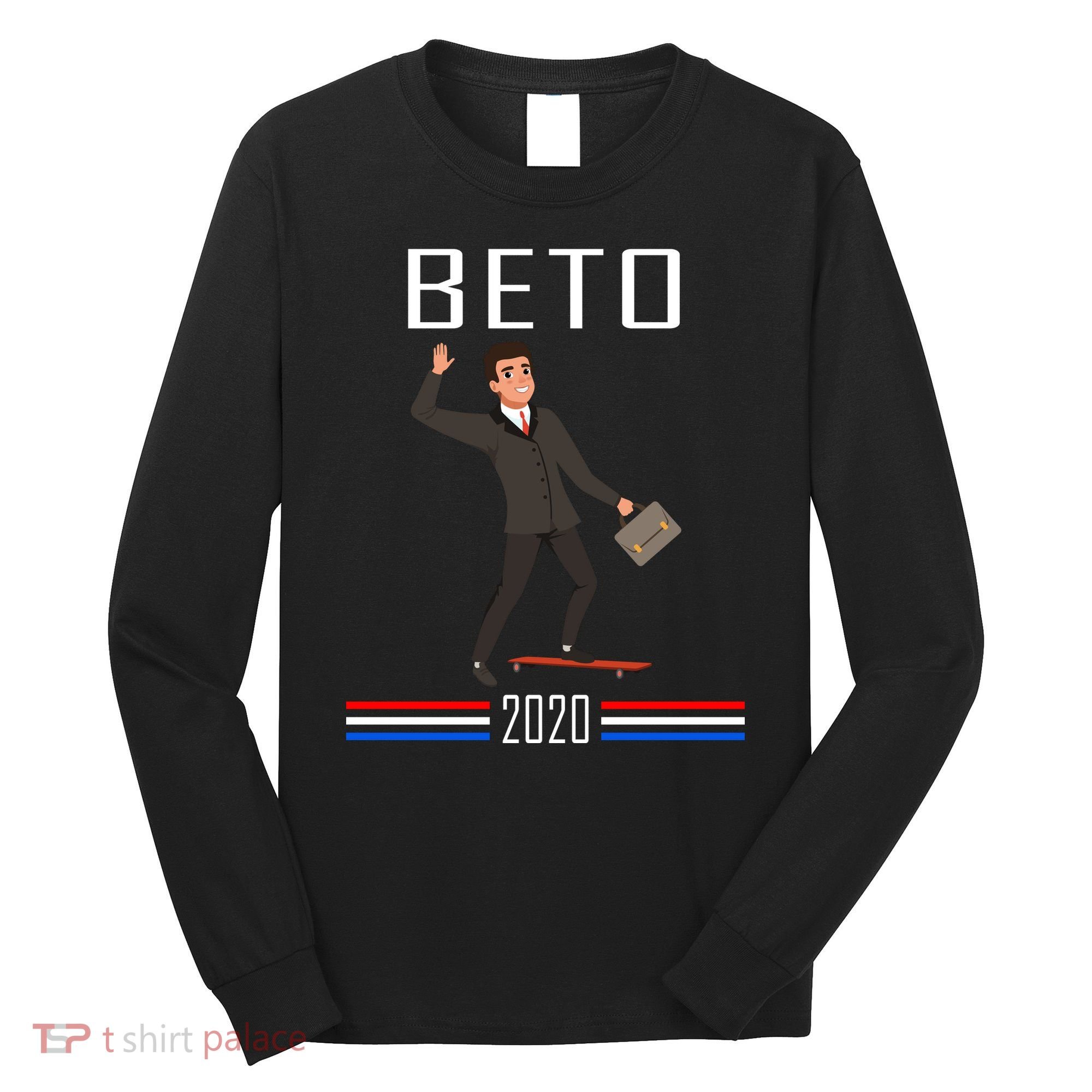 Beto O'Rourke For President Skateboarding Long Sleeve Shirt