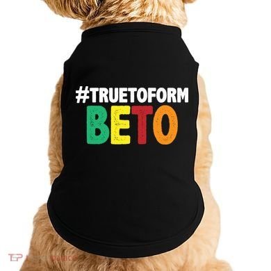 Beto O'Rourke True To Form Doggie Tank