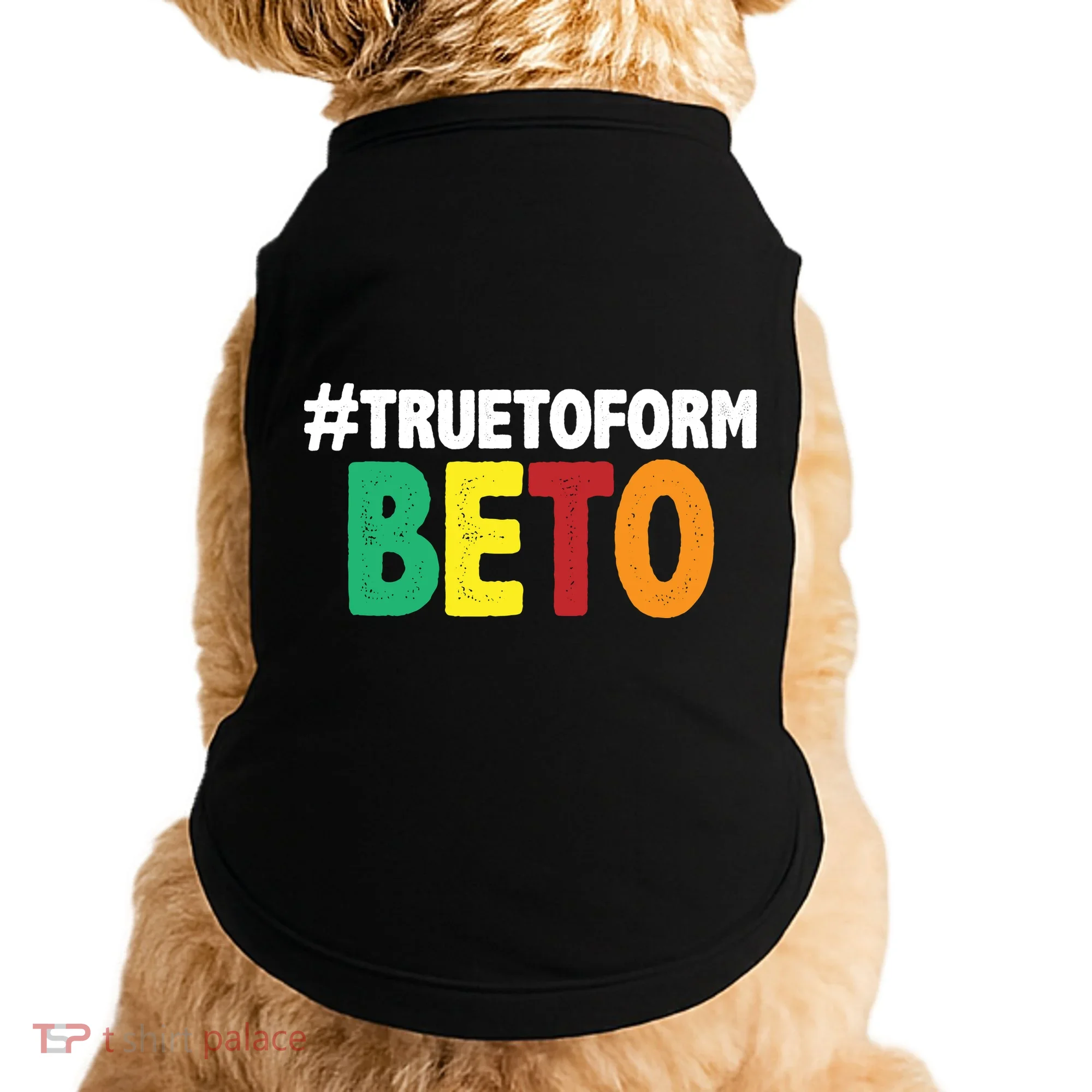 Beto O'Rourke True To Form Doggie Tank
