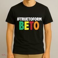 Beto O'Rourke True To Form T-Shirt thumb 3