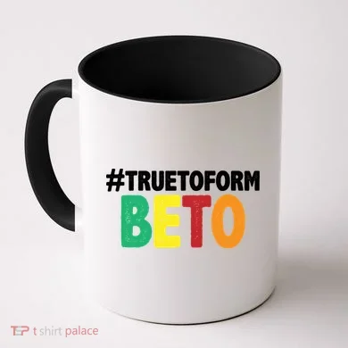 Beto O'Rourke True To Form Coffee Mug