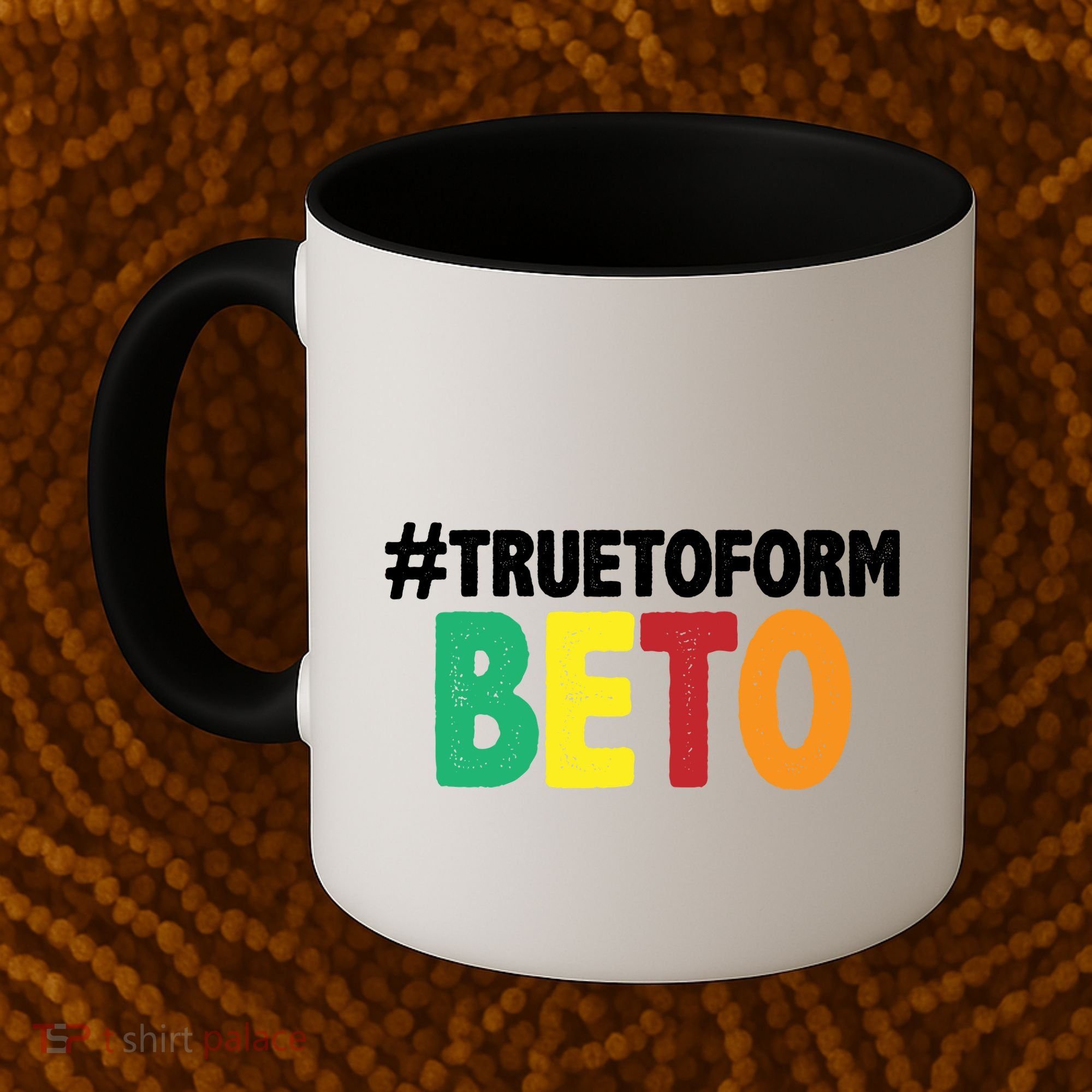 Beto O'Rourke True To Form Coffee Mug