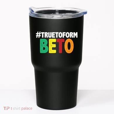 Beto O'Rourke True To Form Tumbler