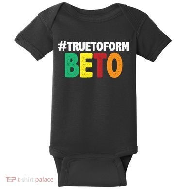 Beto O'Rourke True To Form Baby Bodysuit