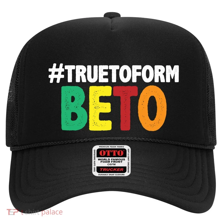 Beto O'Rourke True To Form Hat