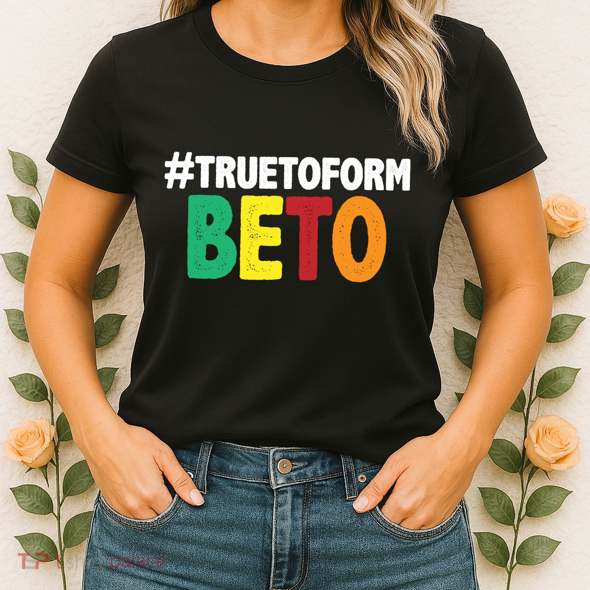 Beto O'Rourke True To Form Women's T-Shirt