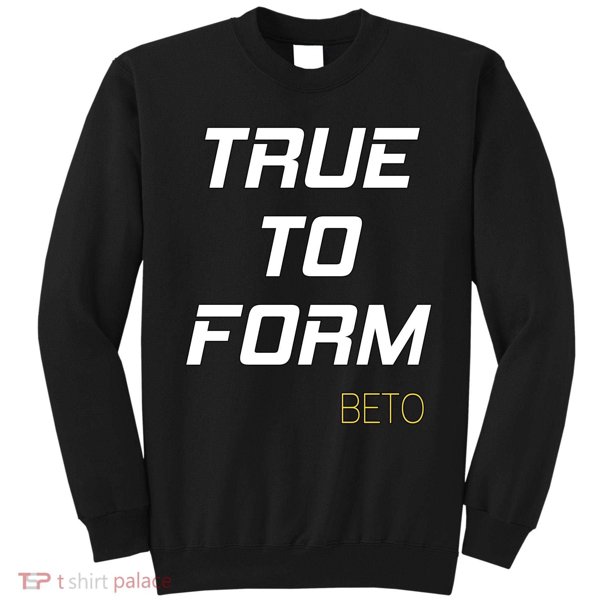 Beto True to Form  Sweatshirt