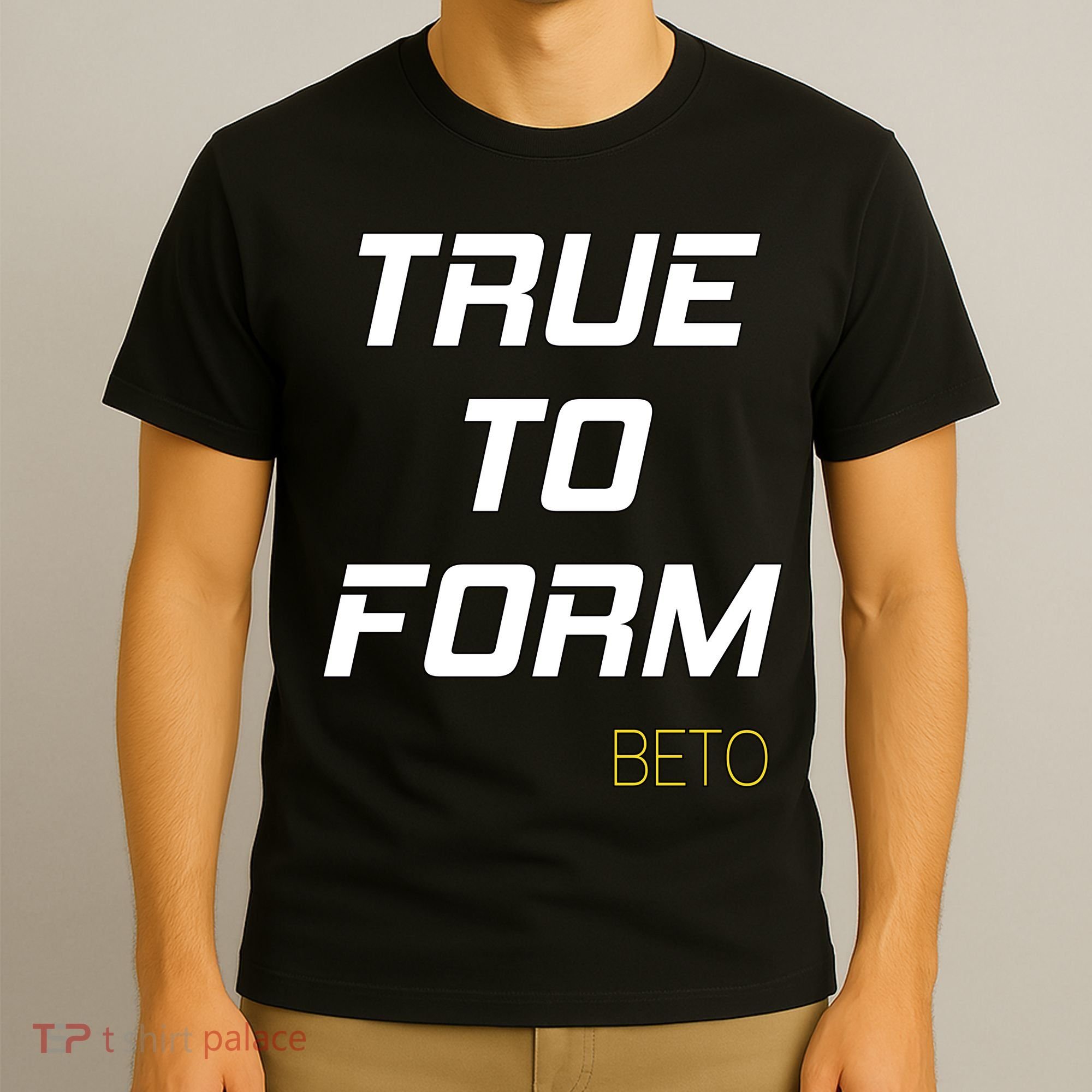 Beto True to Form  T-Shirt