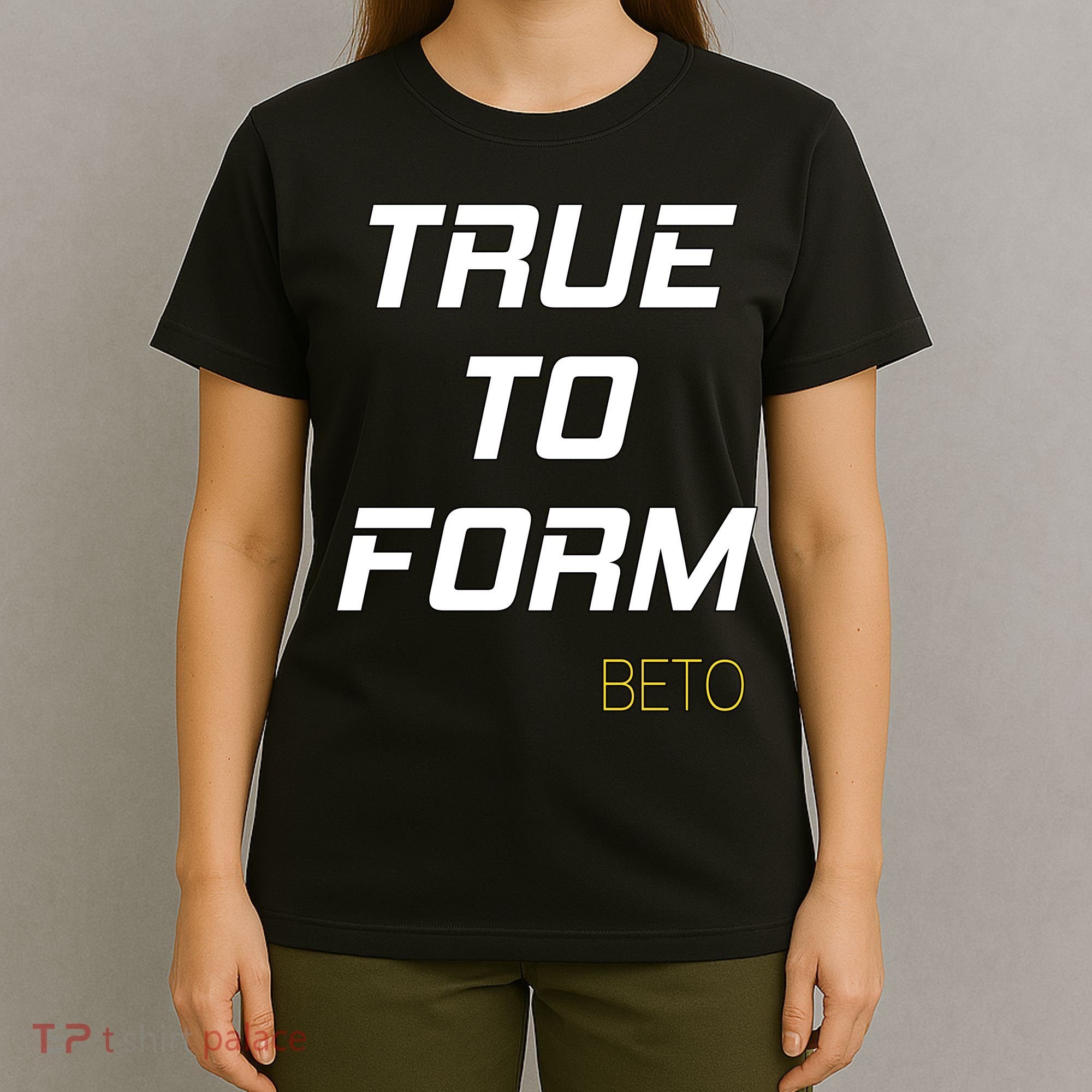 Beto True to Form  T-Shirt