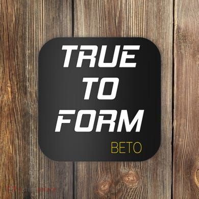 Beto True to Form  Coaster