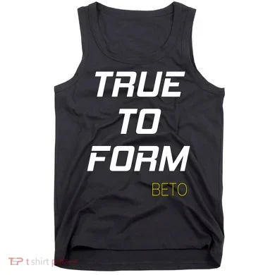 Beto True to Form  Tank Top