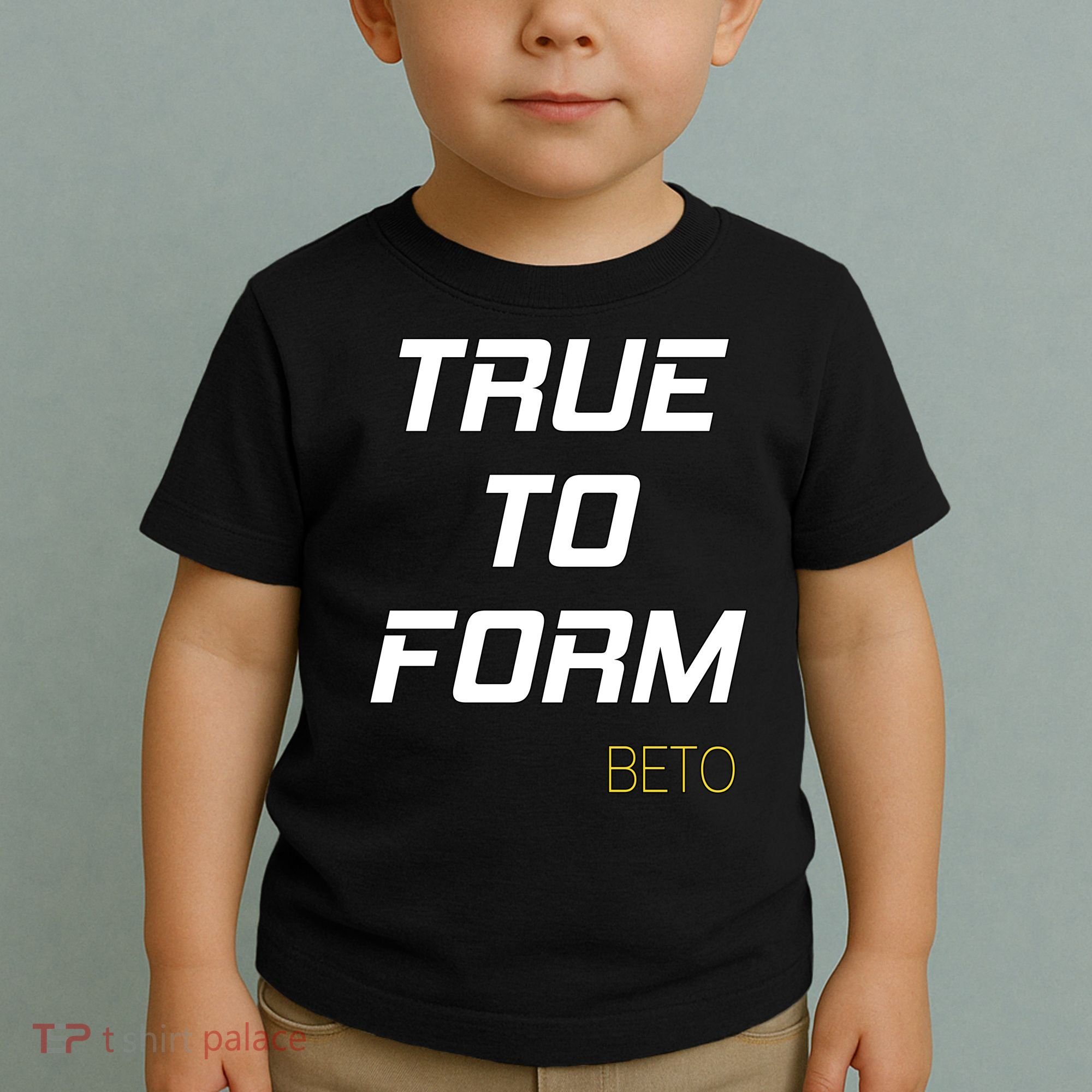 Beto True to Form  Toddler T-Shirt
