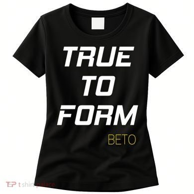 Beto True to Form  Women's T-Shirt