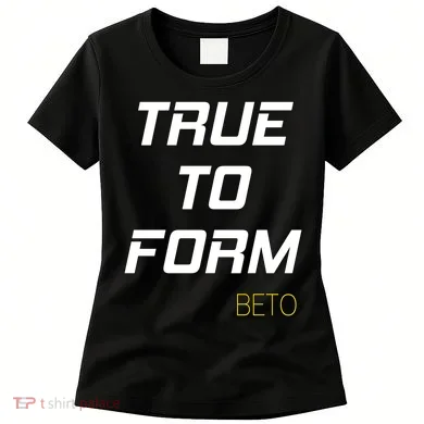 Beto True to Form Women's T-Shirt