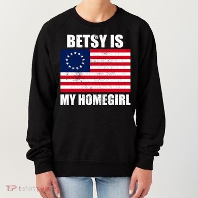 Betsy Is My Homegirl Women's Sweatshirt