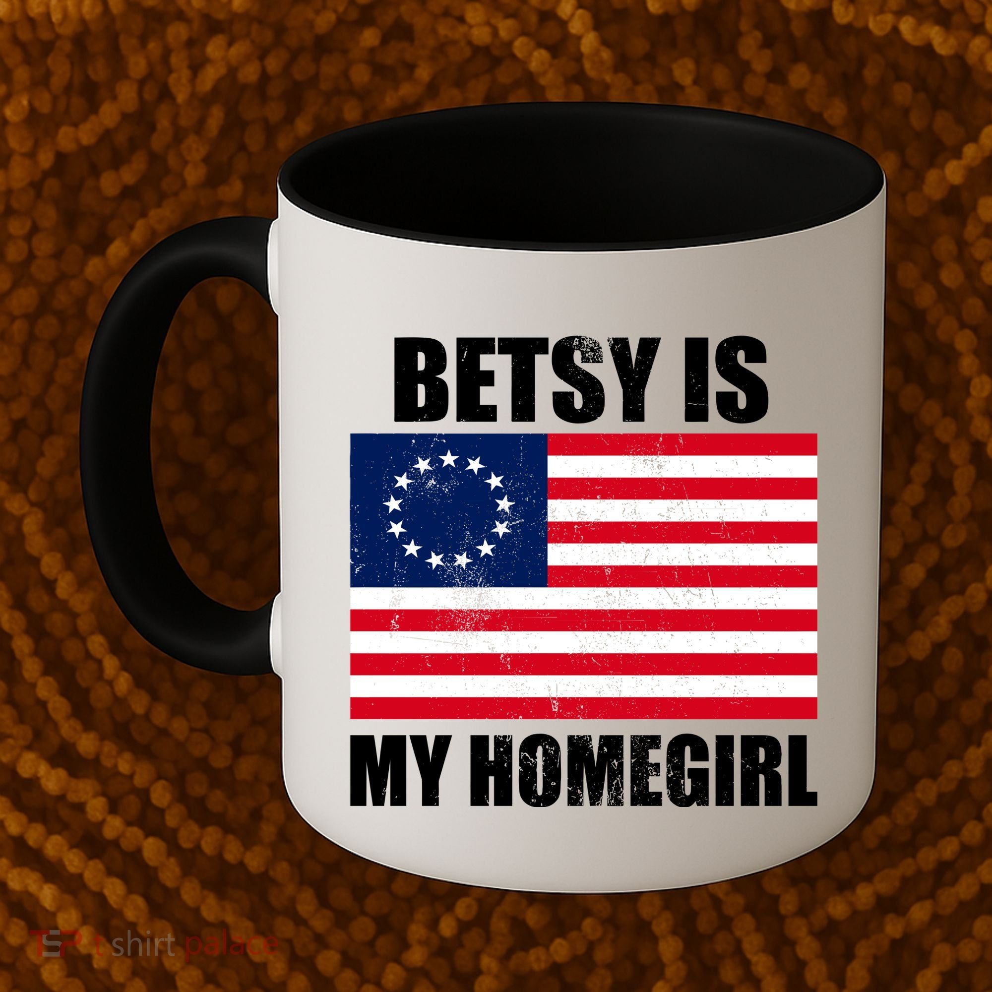 Betsy Is My Homegirl Coffee Mug